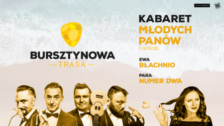 Kabaret Młodych Panów i Goście - Bursztynowa Trasa - kabaret