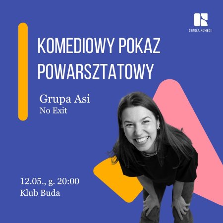 Komediowy Pokaz Powarsztatowy Uczniów Szkoły Komedii - grupa Asi - spektakl