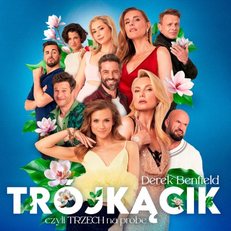 Trójkącik, czyli trzech na próbę - spektakl