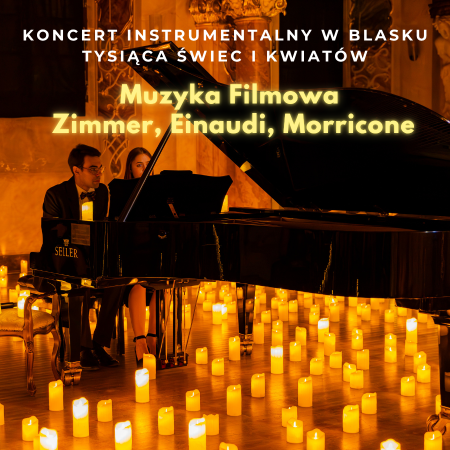 Koncert wśród kwiatów i świec: Muzyka Filmowa - Zimmer, Einaudi, Morricone - koncert