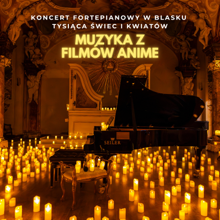 Koncert wśród kwiatów i świec: Muzyka z filmów Anime - koncert
