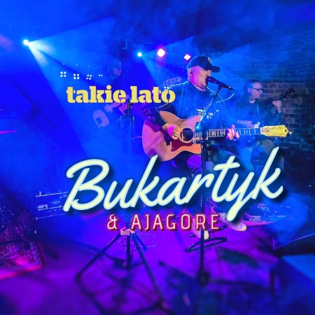 Bukartyk & Ajagore - takie lato - spektakl