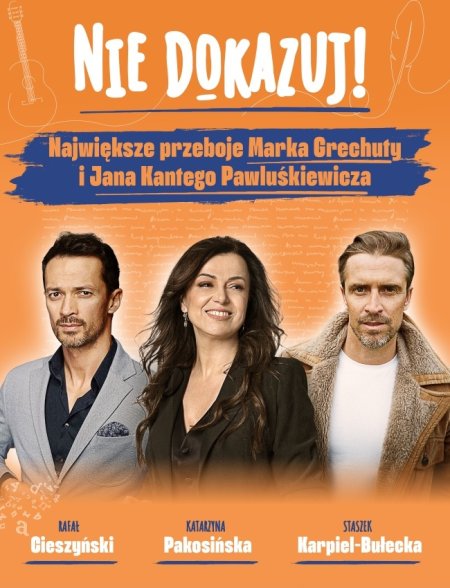 Nie dokazuj! Największe przeboje Marka Grechuty i Jana Kantego Pawluśkiewicza - koncert