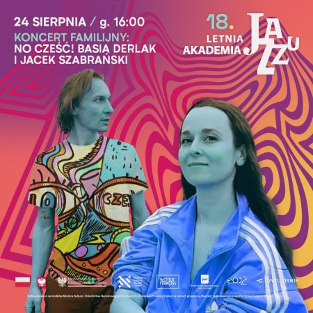 18. Letnia Akademia Jazzu - No Cześć! Basia Derlak i Jacek Szabrański - koncert