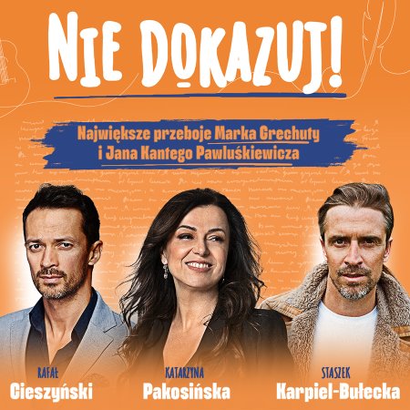 Nie dokazuj! Największe przeboje Marka Grechuty i Jana Kantego Pawluśkiewicza - koncert