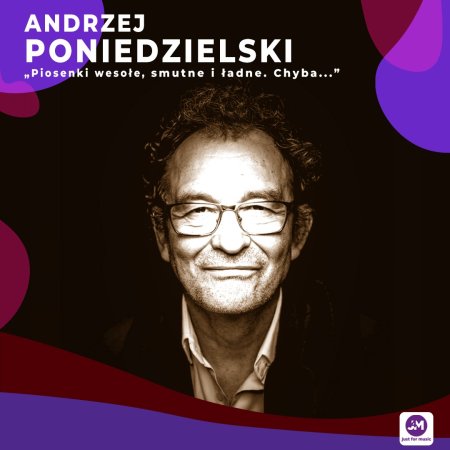 Andrzej Poniedzielski - "Piosenki wesołe, smutne i ładne. Chyba..." - kabaret