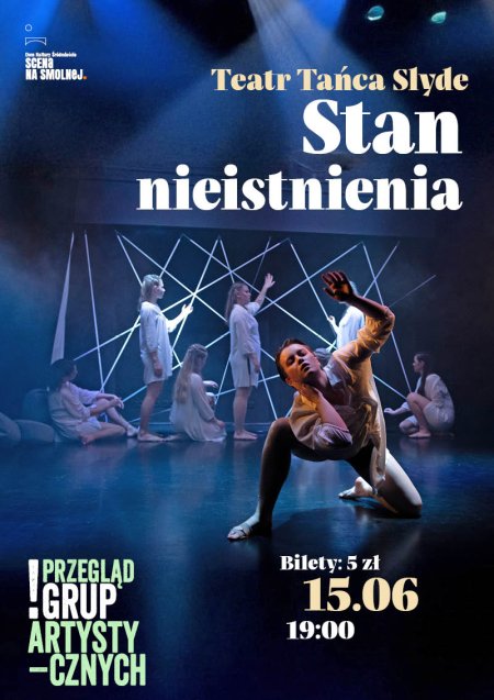 Teatr Tańca Slyde &quot;Stan nieistnienia&quot; - spektakl