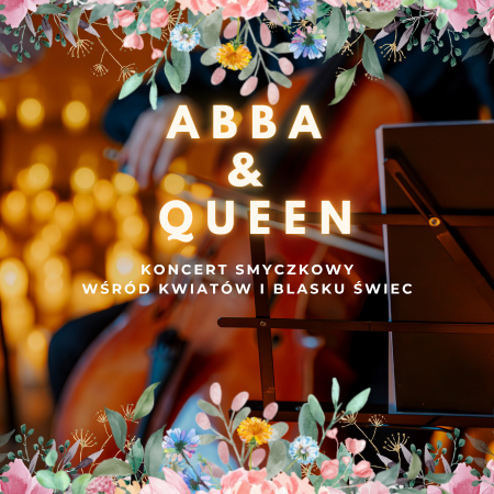 Koncert wśród kwiatów i świec: ABBA &amp; QUEEN - koncert