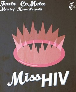 Miss HIV - spektakl