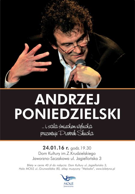 Andrzej Poniedzielski ... i sala śmiechem wybucha, prezentuje Piotrek Skucha - kabaret