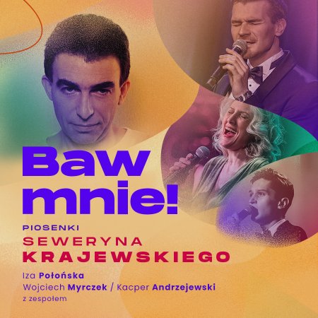 Baw mnie! Koncert z piosenkami Seweryna Krajewskiego - koncert