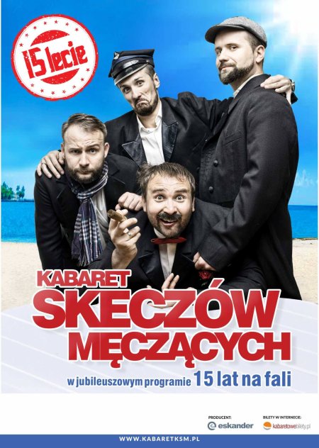 Kabaret Skeczów Męczących - 15 lat na fali - kabaret