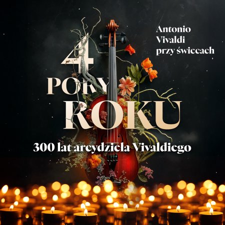 4 Pory Roku - Antonio Vivaldi przy Świecach - koncert