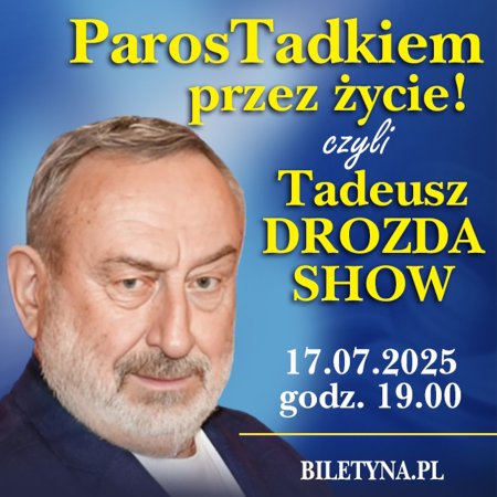 Tadeusz Drozda - ParosTadkiem przez życie! - kabaret