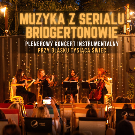 Koncert plenerowy: Muzyka z serialu Bridgertonowie - koncert