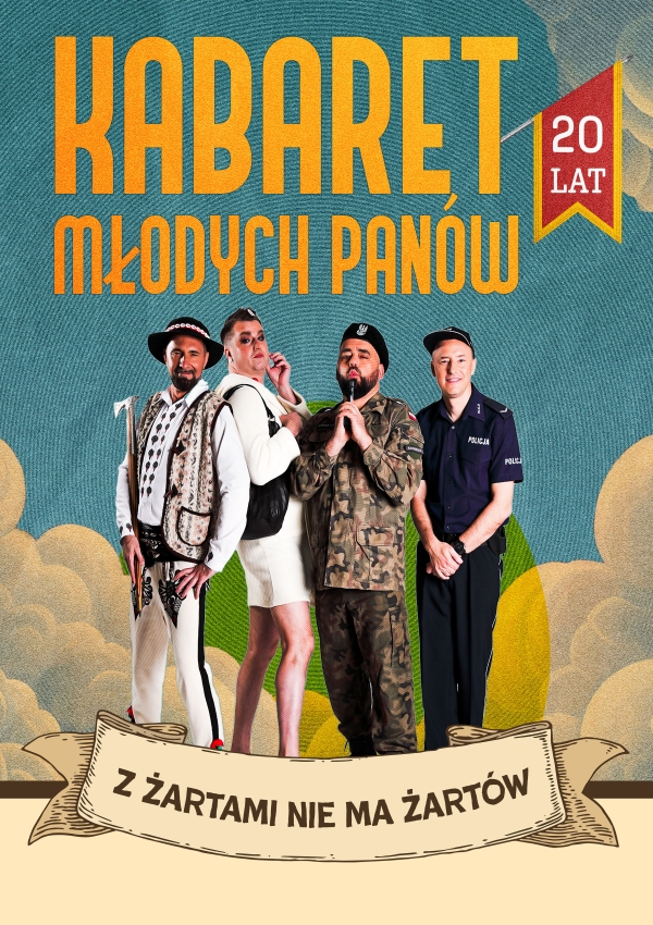Kabaret Młodych Panów: 20 lecie - Z żartami nie ma żartów Wodzisław Śląski