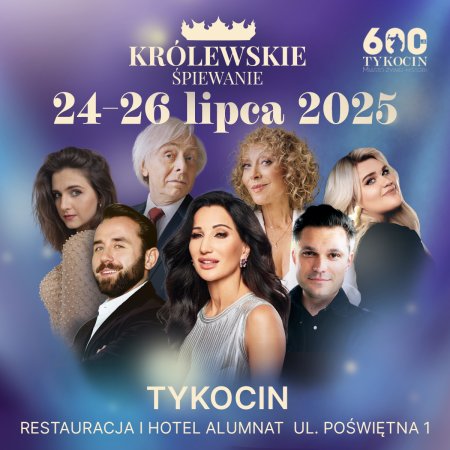 Królewskie Śpiewanie Tykocin 2025 - koncert
