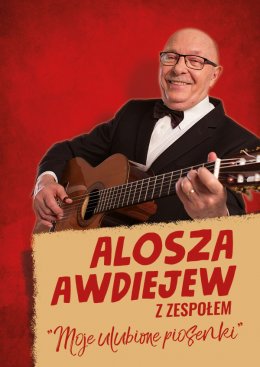 Alosza Awdiejew z Zespołem. Moje ulubione piosenki. - koncert