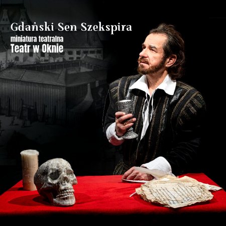 Gdański Sen Szekspira | miniatura teatralna - spektakl