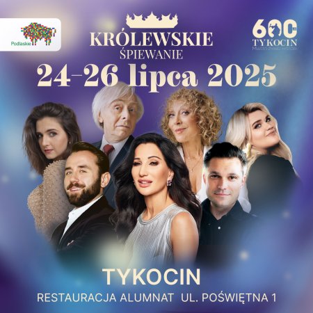 Królewskie Śpiewanie Tykocin 2025 - koncert