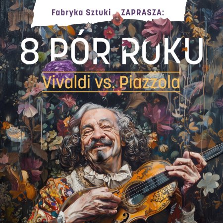 8 pór roku | Vivaldi vs Piazzola - koncert