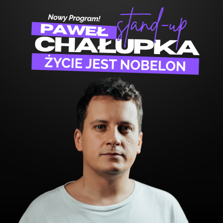 Paweł Chałupka - nowy program: Życie jest nobelon - stand-up