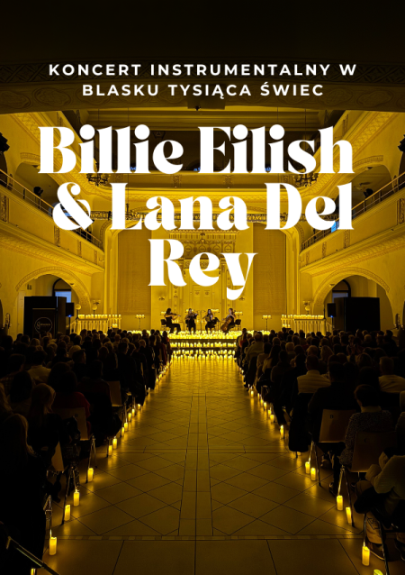 Koncert przy świecach: Billie Eilish &amp; Lana Del Rey - koncert