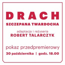 DRACH pokaz przedpremierowy - spektakl