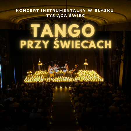 Koncert wśród tysiąca świec: Tango przy świecach - koncert