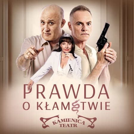 Prawda o kłamstwie - spektakl