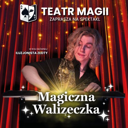 Teatr Magii: Magiczna walizeczka - zajrzyj i daj się oczarować - dla dzieci