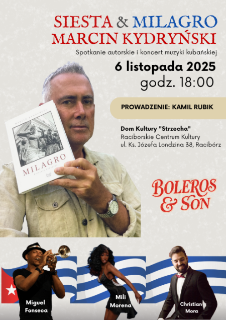 SIESTA &amp; MILAGRO: spotkanie autorskie z Marcinem Kydryńskim oraz koncert muzyki kubańskiej - niezapomniany wieczór z Boleros &amp; Son - koncert
