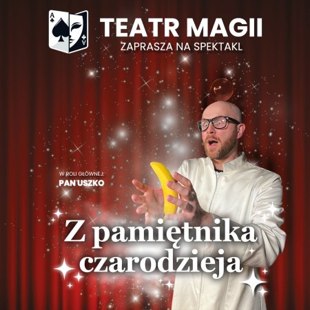 Teatr Magii: Z Pamiętnika Czarodzieja - spektakl