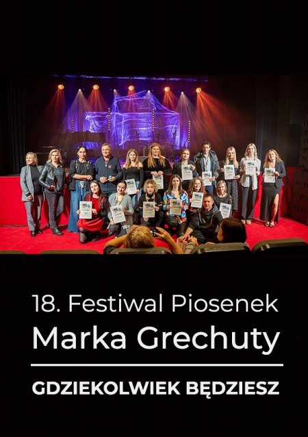 XVIII Festiwal Piosenek Marka Grechuty &quot;Gdziekolwiek będziesz&quot; - koncert