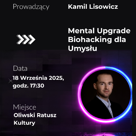 Mental Upgrade. Biohacking dla Umysłu - wykład Kamila Lisowicza - inne