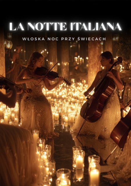 Koncerty przy świecach - La Notte Italiana: włoska noc przy świecach - koncert