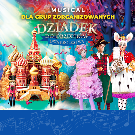 Teatr Muzyczny Forte - Dziadek do Orzechów - Dwa Królestwa - dla dzieci
