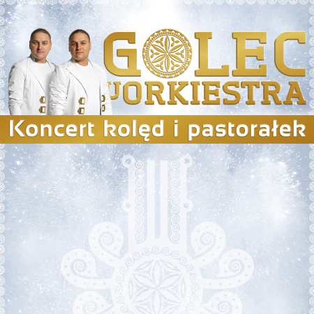 Golec uOrkiestra - Kolędy i Pastorałki - koncert