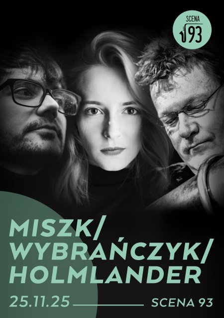 Miszk/Wybrańczyk/Holmlander - koncert