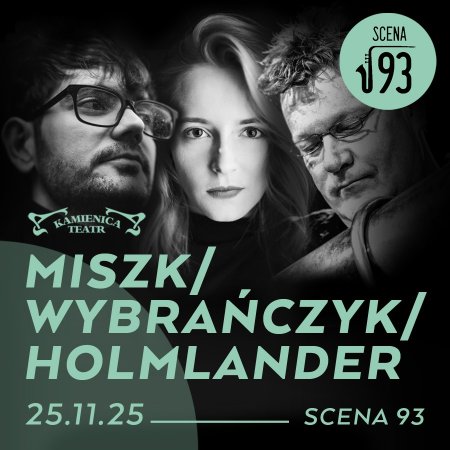Miszk/Wybrańczyk/Holmlander - koncert