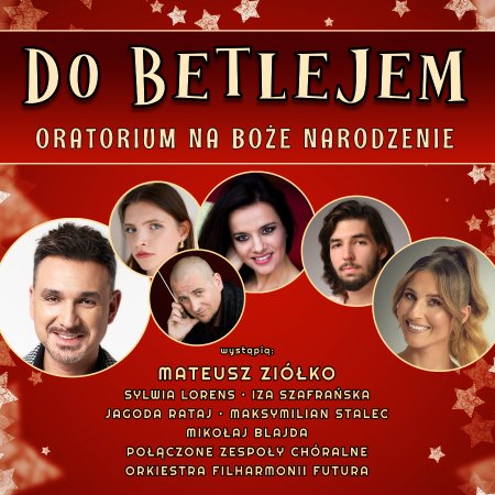 Do Betlejem - Oratorium na Boże Narodzenie - koncert