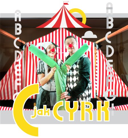 &quot;C jak CYRK&quot; - spektakl dla dzieci - spektakl