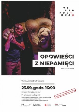 Teatr Animacji w Poznaniu - "Opowieści z niepamięci" - spektakl