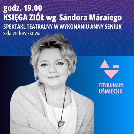 Trybunały Uśmiechu 2025 - Księga Ziół  wg Sándora Máraiego - festiwal