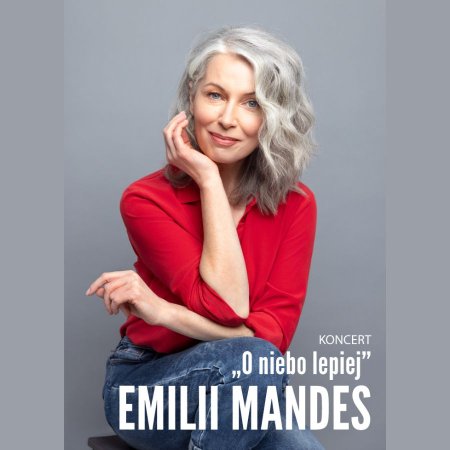 &quot;O niebo lepiej&quot; Emilia Mandes - koncert
