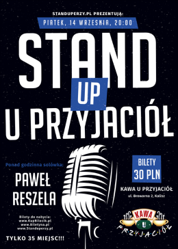 Stand-up Kalisz u Przyjaciół: Paweł Reszela (kameralnie: tylko 35 miejsc) - stand-up