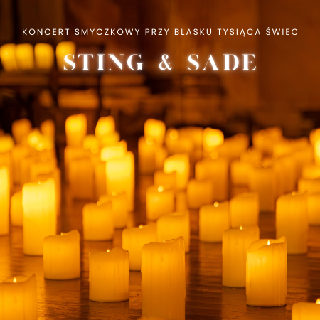 Koncert przy blasku tysiąca świec: Sting &amp; Sade - koncert