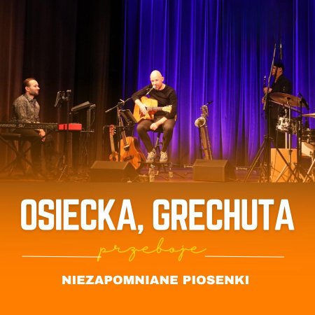 Osiecka, Grechuta - niezapomniane piosenki - koncert