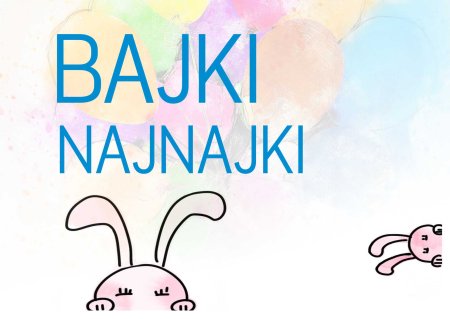 Bajki Naj Najki - Te Bohaterskie króliki! - dla dzieci