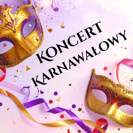 Koncert Karnawałowy - Od Straussów po Broadway i Rio - koncert